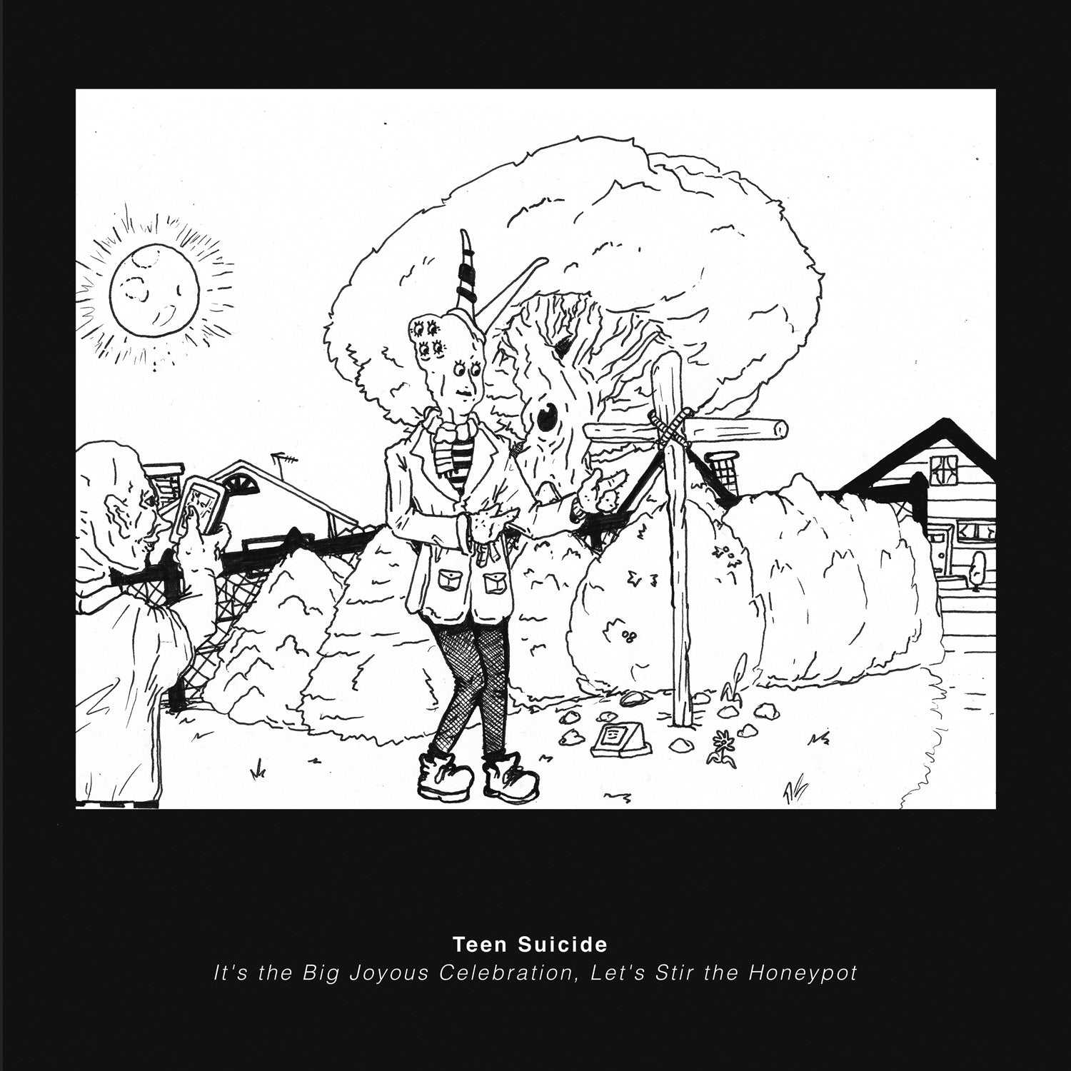 Teen Suicide - It's The Big Joyous Celebration, Let's Stir The Honeypot