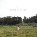 Febuary - Run Like a Girl 10" EP