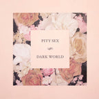 Pity Sex - Dark World